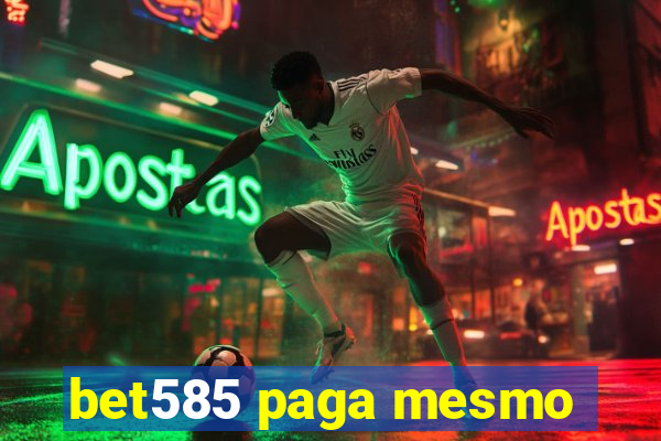 bet585 paga mesmo